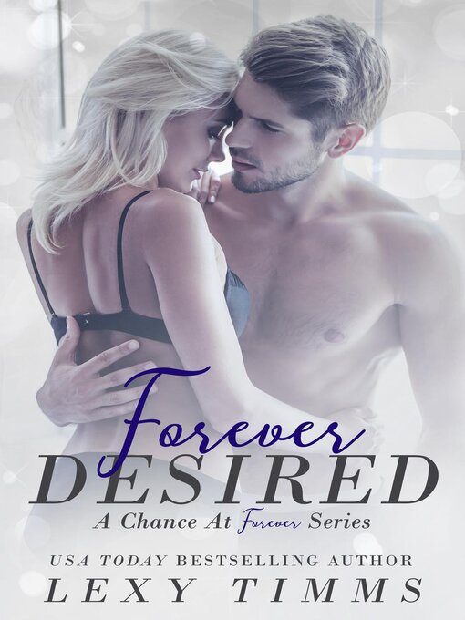 Title details for Forever Desired by Lexy Timms - Available